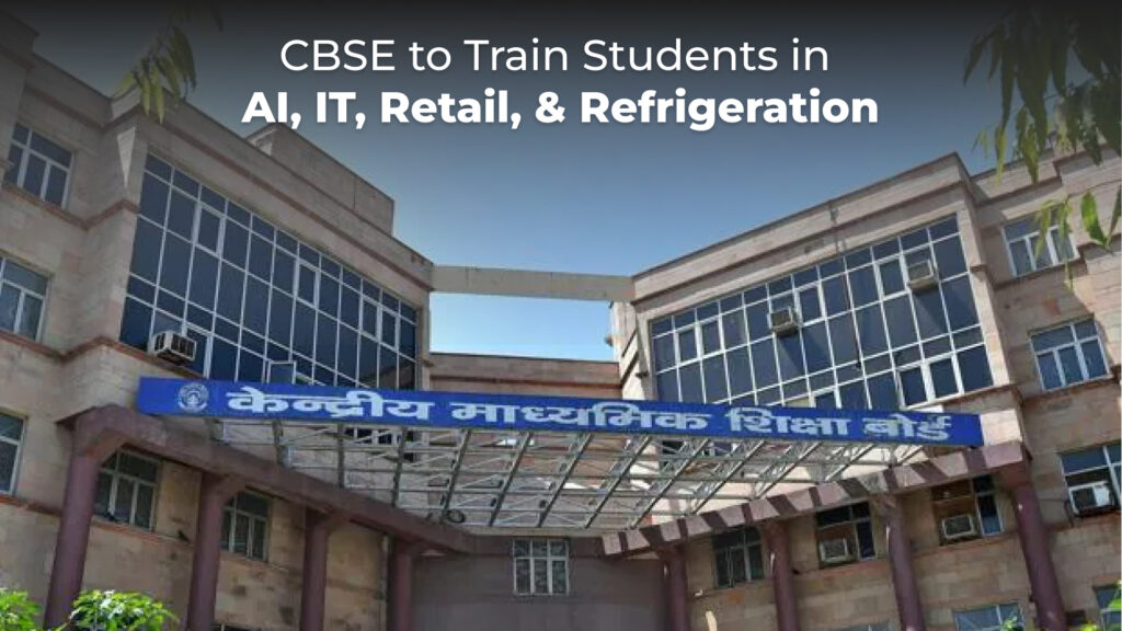 CBSE Aims to Train Students in AI, IT, Retail, and Refrigeration